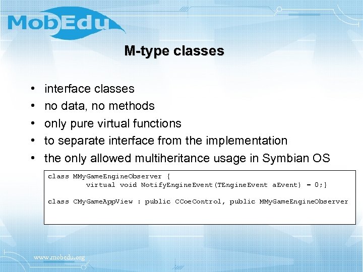 M-type classes • • • interface classes no data, no methods only pure virtual