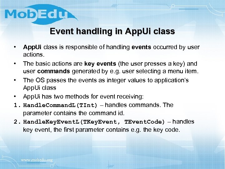 Event handling in App. Ui class • App. Ui class is responsible of handling