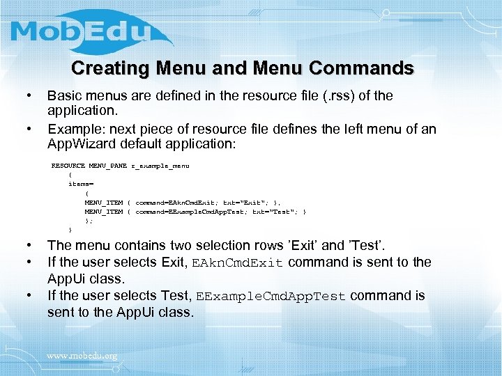 Creating Menu and Menu Commands • • Basic menus are defined in the resource