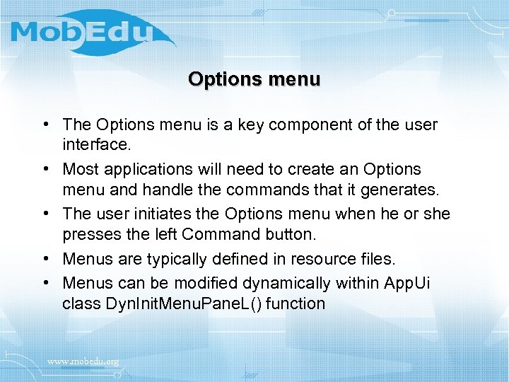 Options menu • The Options menu is a key component of the user interface.