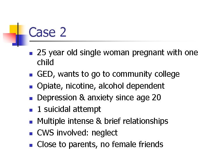 Case 2 n n n n 25 year old single woman pregnant with one