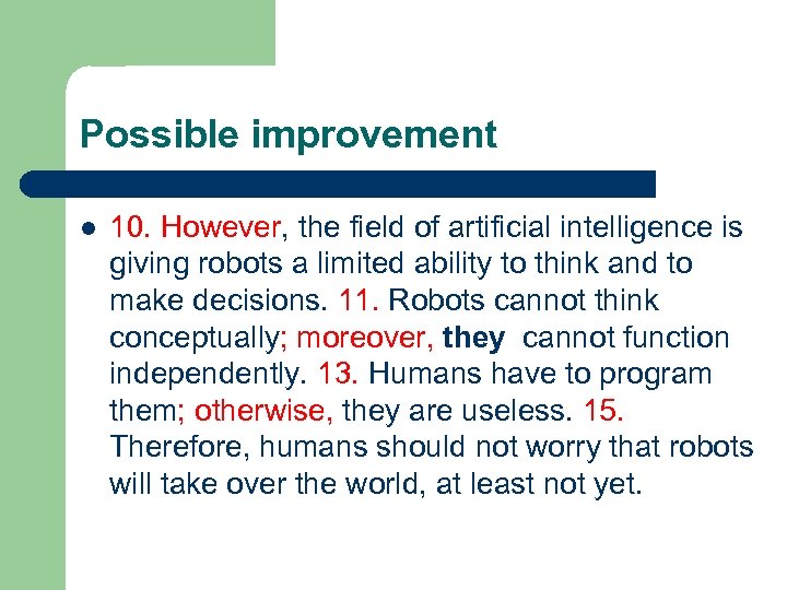 Possible improvement l 10. However, the field of artificial intelligence is giving robots a