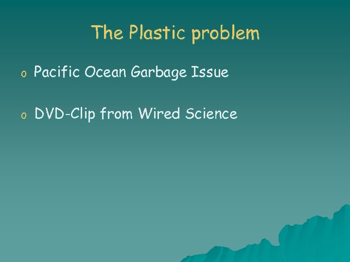 The Plastic problem o Pacific Ocean Garbage Issue o DVD-Clip from Wired Science 