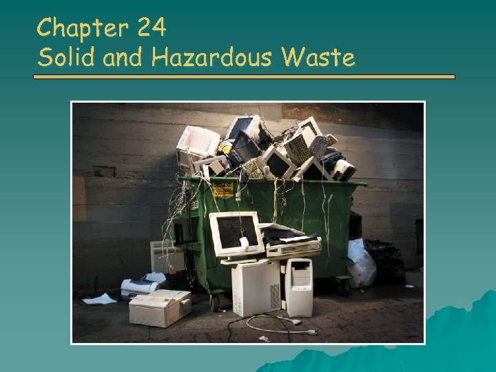 Chapter 24 Solid and Hazardous Waste 