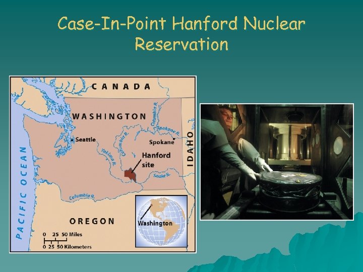 Case-In-Point Hanford Nuclear Reservation 