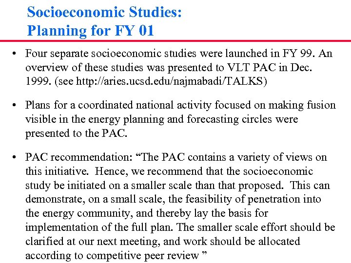 Socioeconomic Studies: Planning for FY 01 • Four separate socioeconomic studies were launched in