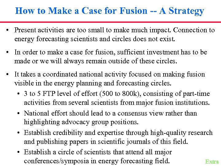 How to Make a Case for Fusion -- A Strategy • Present activities are