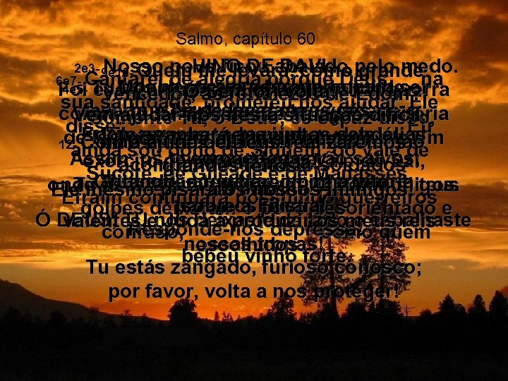 Salmo, capítulo 60 2 e 3 - 9 e 10 - Quem. HINO DE