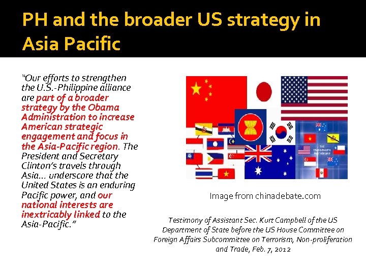 PH and the broader US strategy in Asia Pacific “Our efforts to strengthen the