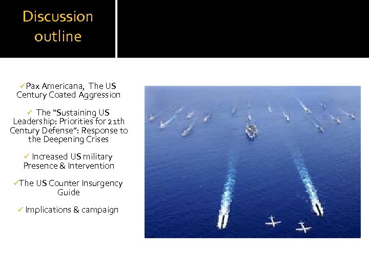 Discussion outline üPax Americana, The US Century Coated Aggression The “Sustaining US Leadership: Priorities