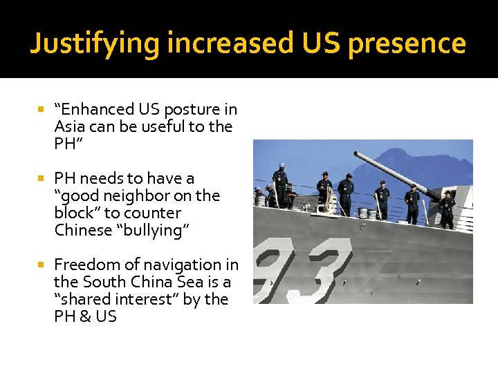Justifying increased US presence “Enhanced US posture in Asia can be useful to the