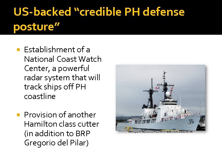 US-backed “credible PH defense posture” Establishment of a National Coast Watch Center, a powerful