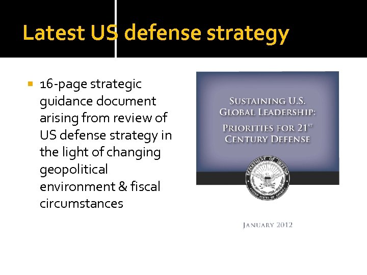 Latest US defense strategy 16 -page strategic guidance document arising from review of US