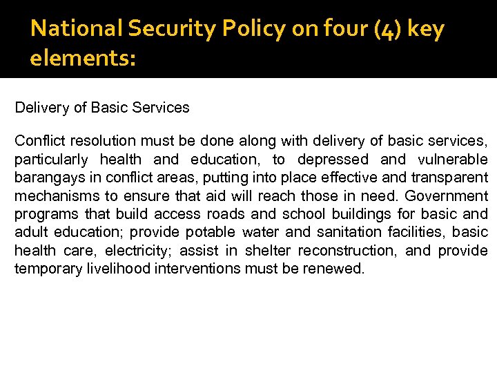 National Security Policy on four (4) key elements: Delivery of Basic Services Conflict resolution