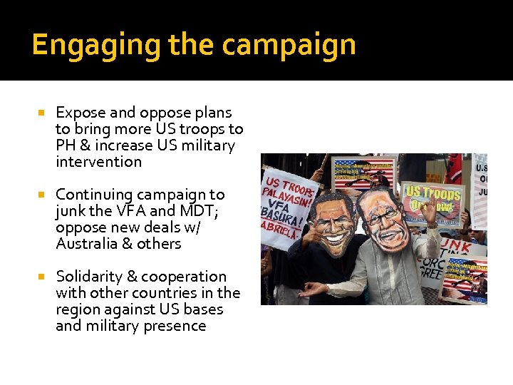 Engaging the campaign Expose and oppose plans to bring more US troops to PH