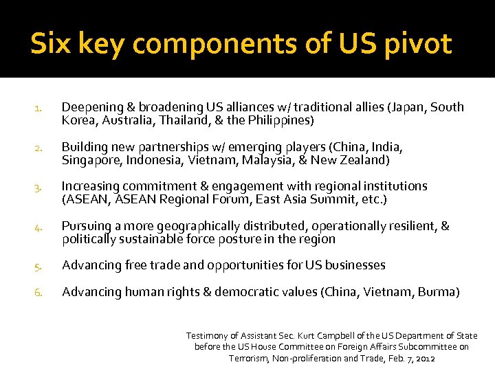 Six key components of US pivot 1. Deepening & broadening US alliances w/ traditional