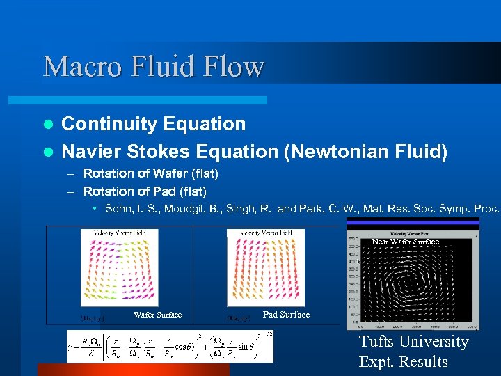 Macro Fluid Flow Continuity Equation l Navier Stokes Equation (Newtonian Fluid) l – Rotation