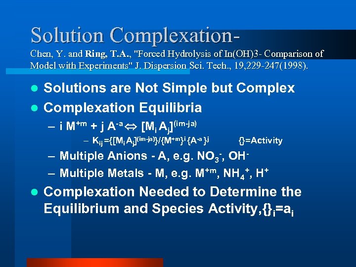 Solution Complexation. Chen, Y. and Ring, T. A. , 