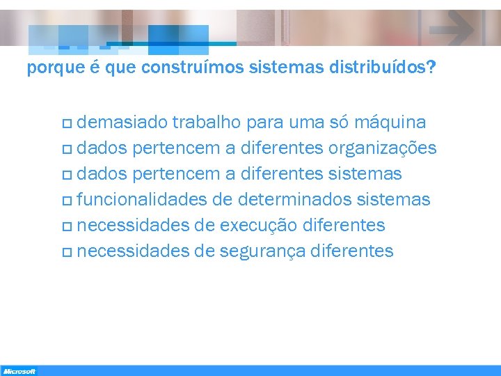 porque é que construímos sistemas distribuídos? demasiado trabalho para uma só máquina o dados
