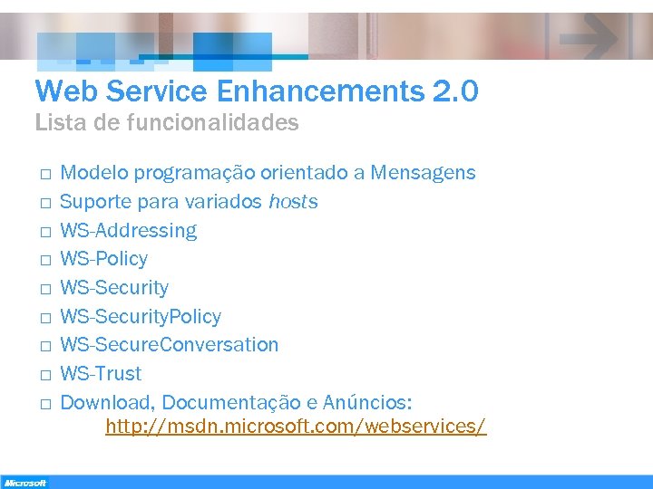 Web Service Enhancements 2. 0 Lista de funcionalidades o o o o o Modelo