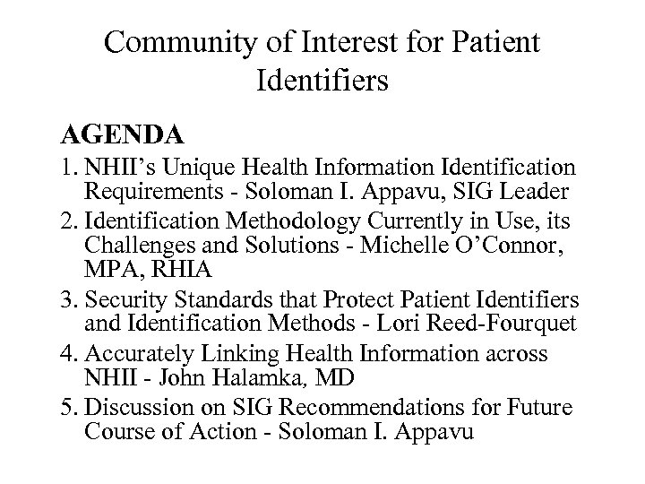 Community of Interest for Patient Identifiers AGENDA 1. NHII’s Unique Health Information Identification Requirements