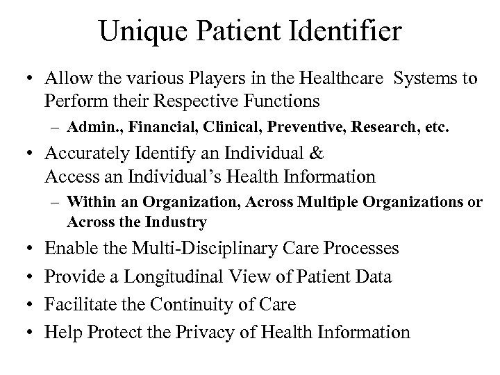 Unique Patient Identifier • Allow the various Players in the Healthcare Systems to Perform