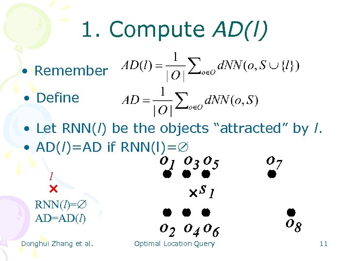 1. Compute AD(l) • Remember • Define • Let RNN(l) be the objects “attracted”