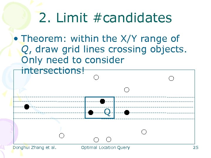 2. Limit #candidates • Theorem: within the X/Y range of Q, draw grid lines