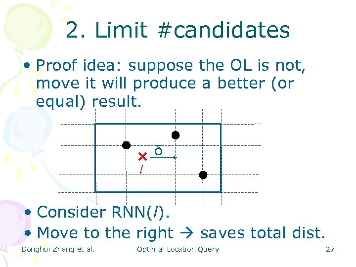 2. Limit #candidates • Proof idea: suppose the OL is not, move it will