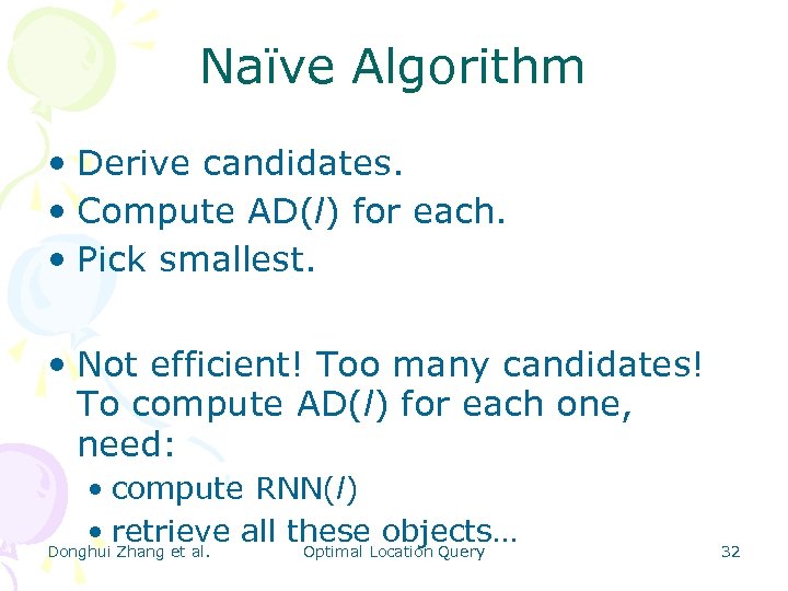 Naïve Algorithm • Derive candidates. • Compute AD(l) for each. • Pick smallest. •