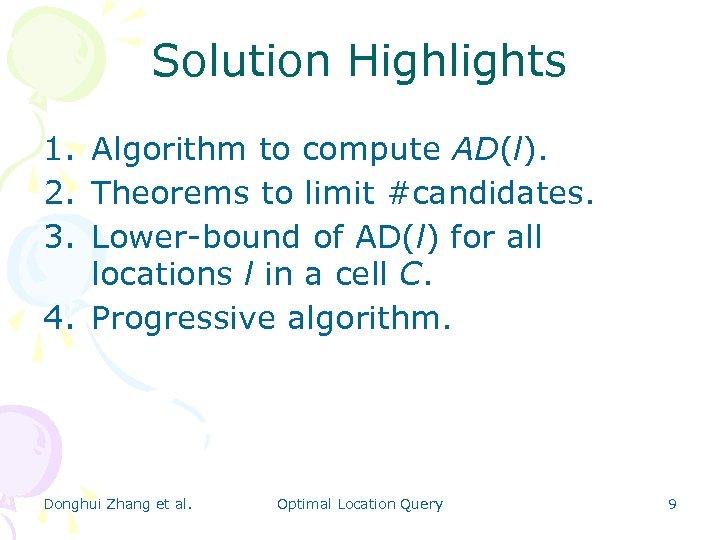Solution Highlights 1. Algorithm to compute AD(l). 2. Theorems to limit #candidates. 3. Lower-bound