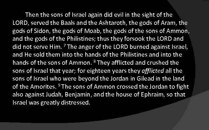  Then the sons of Israel again did evil in the sight of the