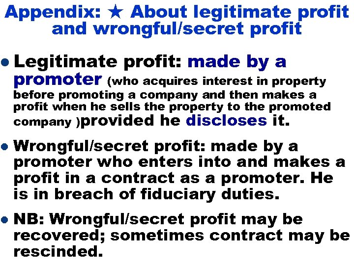 Appendix: ★ About legitimate profit and wrongful/secret profit l Legitimate l l promoter profit: