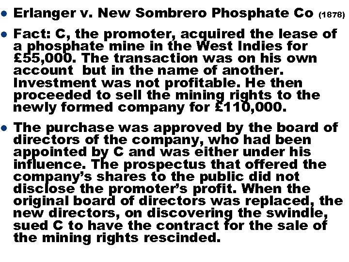 l l l Erlanger v. New Sombrero Phosphate Co (1878) Fact: C, the promoter,