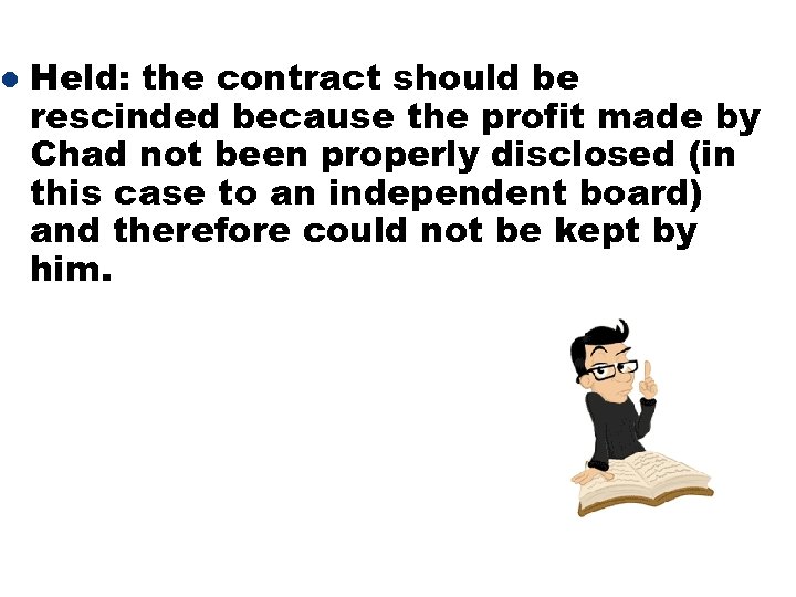 l Held: the contract should be rescinded because the profit made by Chad not