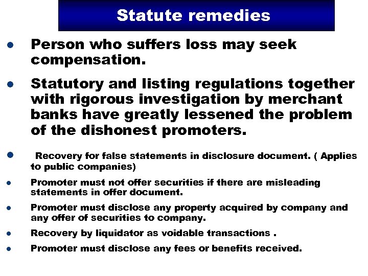 Statute remedies l l l Person who suffers loss may seek compensation. Statutory and