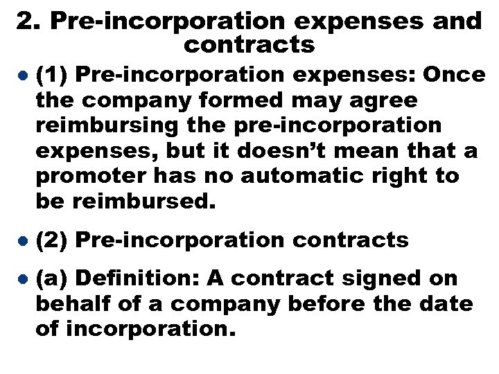 2. Pre-incorporation expenses and contracts l l l (1) Pre-incorporation expenses: Once the company