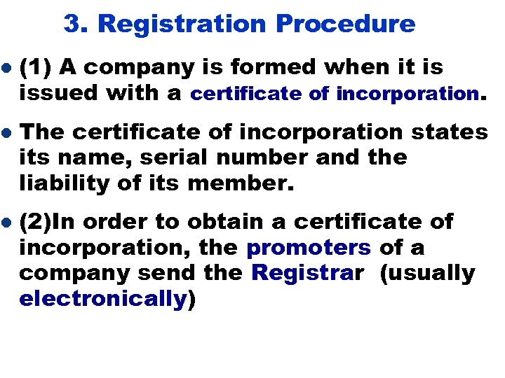 l l l 3. Registration Procedure (1) A company is formed when it is