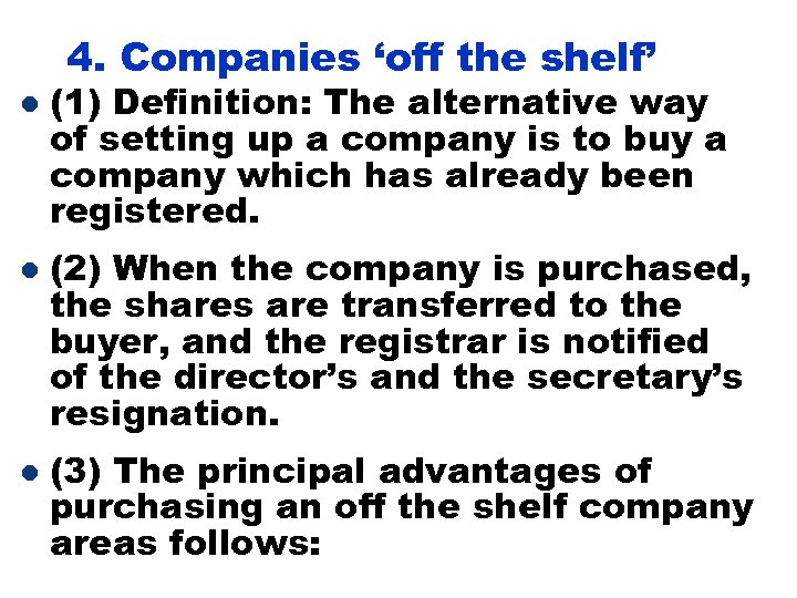 4. Companies ‘off the shelf’ l l l (1) Definition: The alternative way of