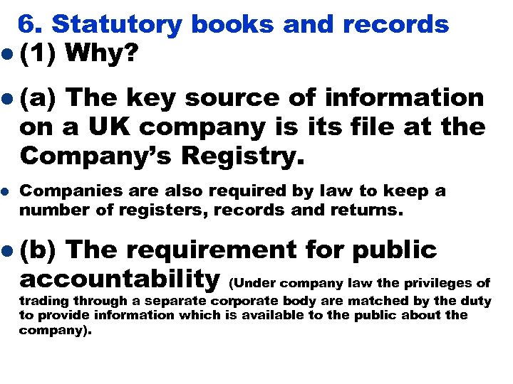 6. Statutory books and records l (1) Why? l (a) l The key source