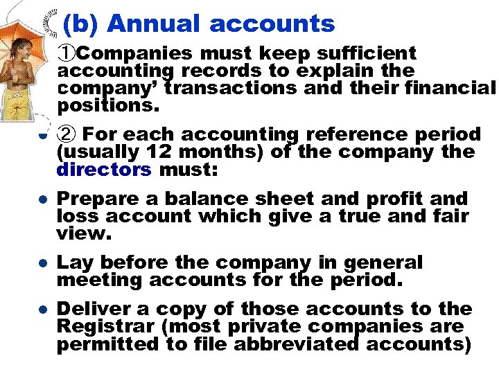 (b) Annual accounts l l l ①Companies must keep sufficient accounting records to explain