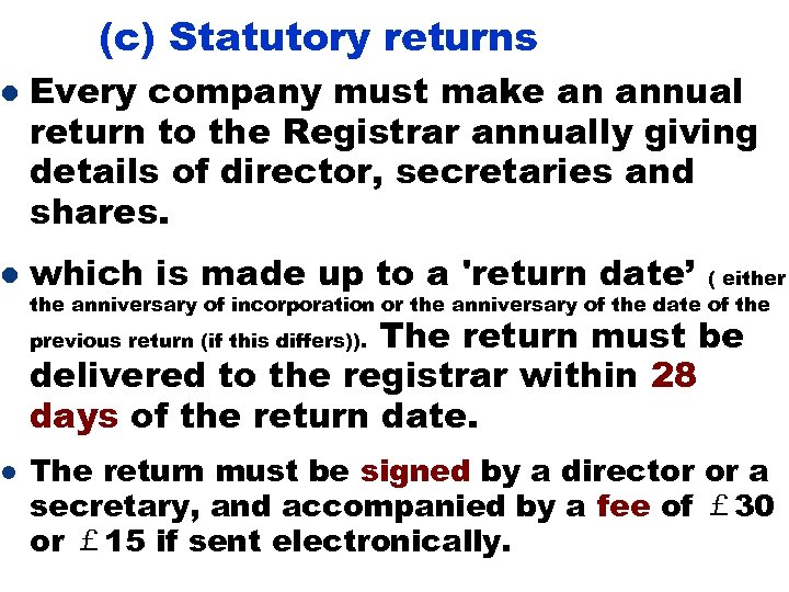 l l l (c) Statutory returns Every company must make an annual return to