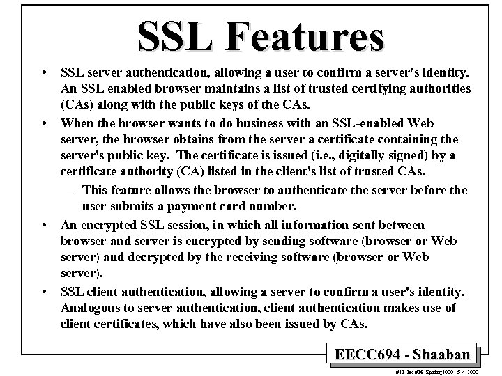 SSL Features • • SSL server authentication, allowing a user to confirm a server's