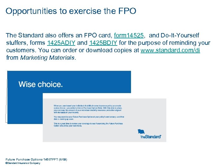 Opportunities to exercise the FPO The Standard also offers an FPO card, form 14525,