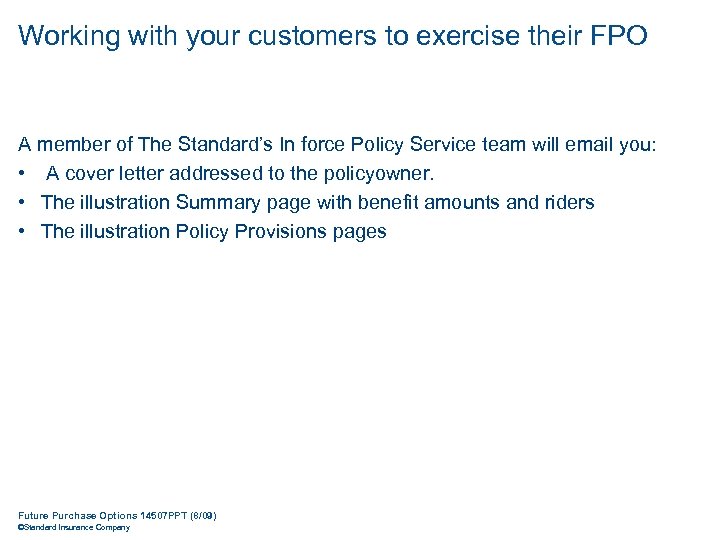 Working with your customers to exercise their FPO A member of The Standard’s In