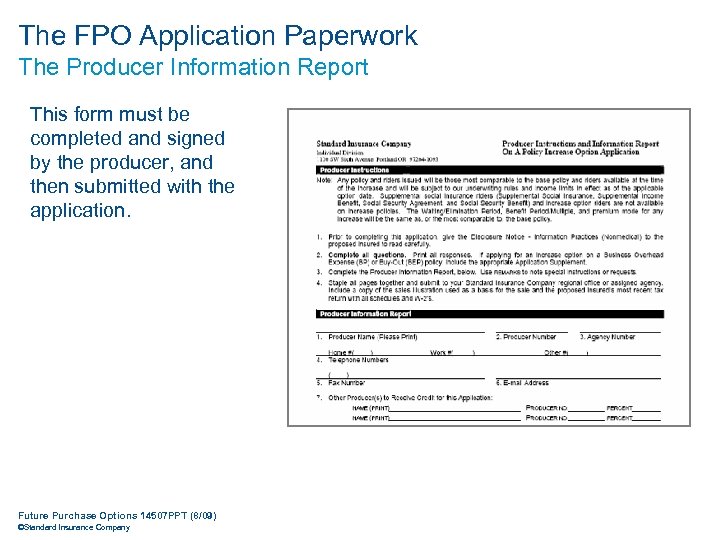 The FPO Application Paperwork The Producer Information Report This form must be completed and