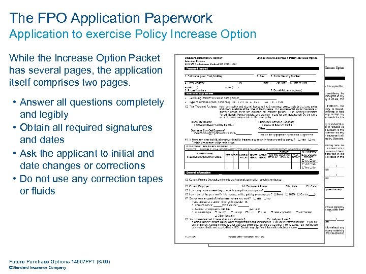 The FPO Application Paperwork Application to exercise Policy Increase Option While the Increase Option