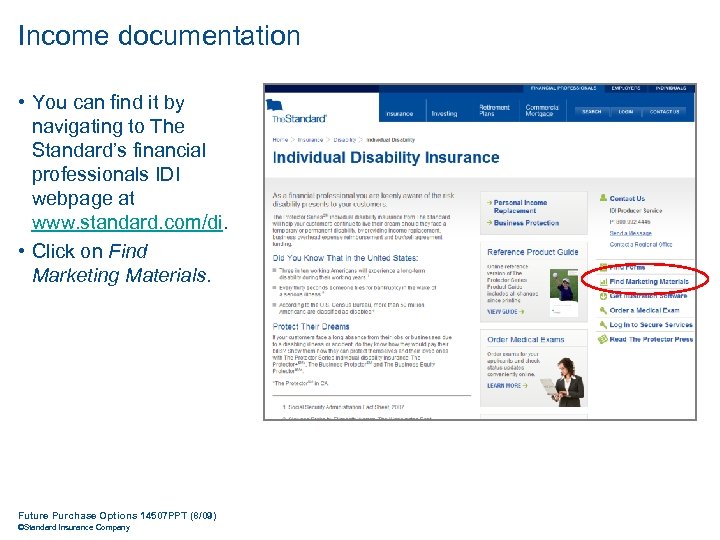 Income documentation • You can find it by navigating to The Standard’s financial professionals