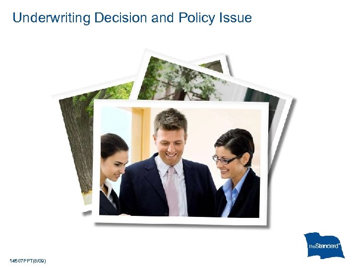 Underwriting Decision and Policy Issue 14507 PPT(8/09) 