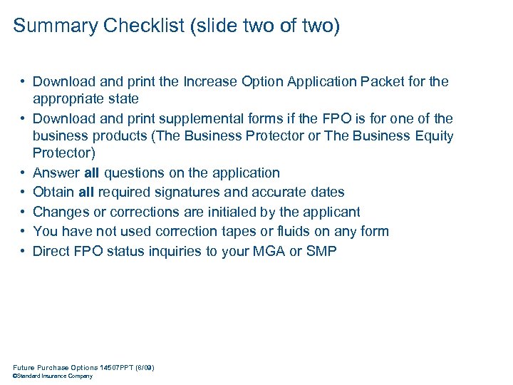 Summary Checklist (slide two of two) • Download and print the Increase Option Application